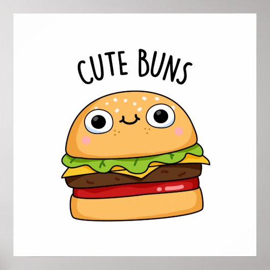 Cute Buns Funny Burger Bun Pun Poster (Voorkant)