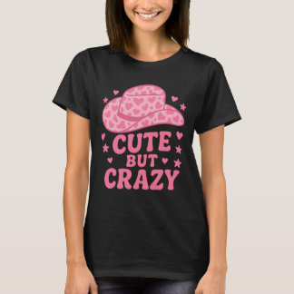 Cute But Crazy Pink Cowgirl Hat Design T-shirt