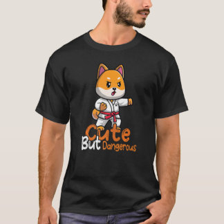 Cute but Dangerous Karate Taekwondo Judo Girl Outf T-shirt