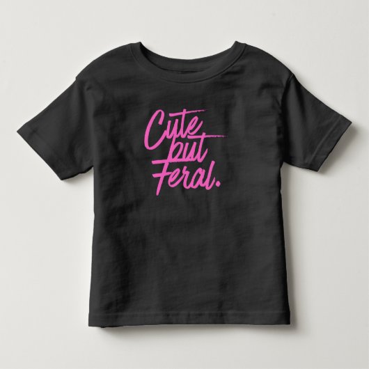 Cute But Feral Toddler Tshirt (Voorkant)