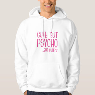 Cute but Psycho Hoodie