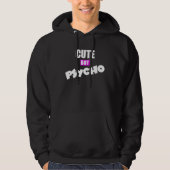 Cute But Psycho Hoodie (Voorkant)