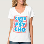 Cute but Psycho (model 2) T-shirt (Voorkant)