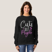 Cute But Psycho  Sassy Snarky Womens Girls Trui (Voorkant volledig)