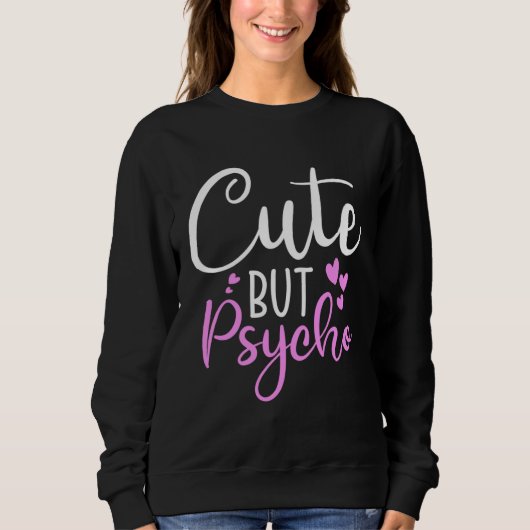 Cute But Psycho  Sassy Snarky Womens Girls Trui (Voorkant)