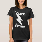 Cute but Psycho T-shirt (Voorkant)