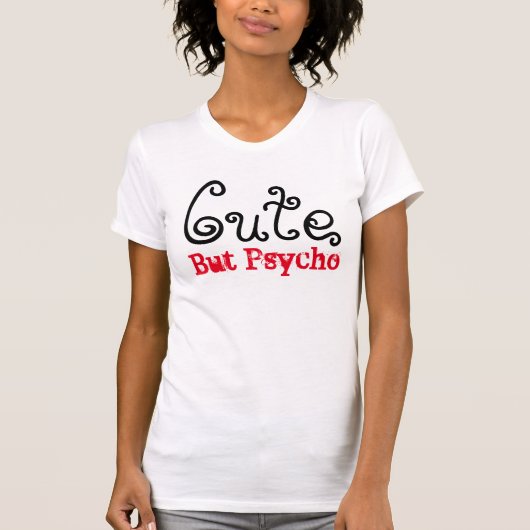 Cute but Psycho T-shirt (Voorkant)