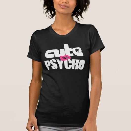 Cute but Psycho T-shirt (Voorkant)