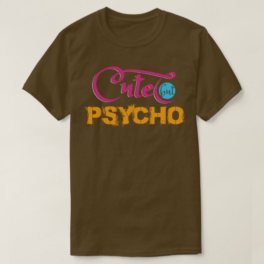 Cute but Psycho T-shirt (Design voorkant)