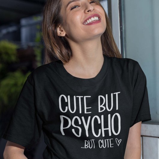 Cute but Psycho T-shirt