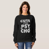 Cute but Psycho Trui (Voorkant volledig)