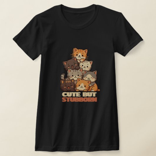 Cute But Stubborn Cat Stack funny Tshirt  (Laagn)
