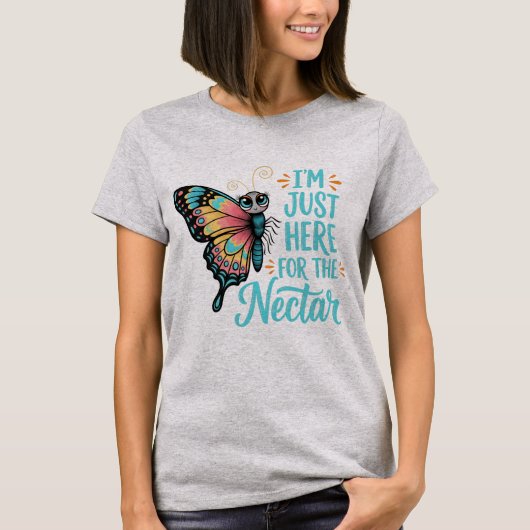 Cute Butterfly - Just Here for the Nectar T-shirt (Voorkant)