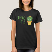 Cute Cactus Hug Me T-shirt (Voorkant)