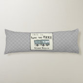 Cute Camping RV "Dit is hoe we werken", gepersonal Lichaamskussen (Voorkant)