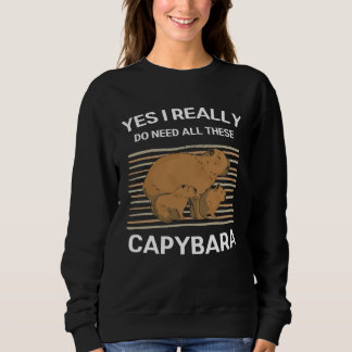 Cute Capybara Yes I Really Do Need All These Capyb Trui