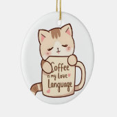 Cute Cat Coffee Love Language Keramisch Ornament (Rechts)