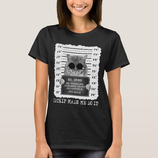 Cute Catnip maakte dat ik het deed met kat Mugshot T-shirt (Voorkant)
