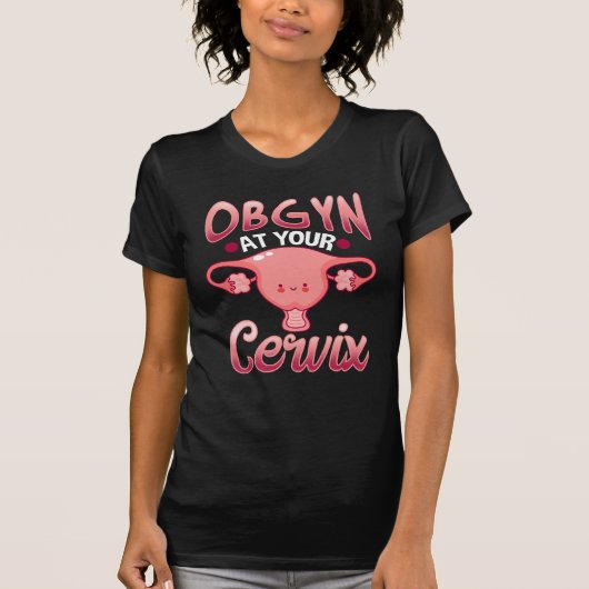 Cute Cervix Obstetricist Gynaecoloog Doctor OBGYN T-shirt (Voorkant)