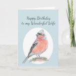 Cute Chaffinch Waterverf Birthday Wonderful Wife Kaart<br><div class="desc">Cute Waterverf Chaffinch,  Happy Birthday Wonderful Wife Bird Collectie</div>