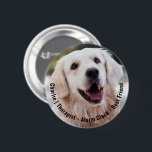 Cute Cheeky Sentimental Dog Name Photo Quote Ronde Button 5,7 Cm<br><div class="desc">Een perfecte manier om je beste vriend te eren - voeg je eigen foto en huisdiernaam toe. // Nota: de foto die wordt gebruikt is een placeholder slechts afbeelding. U zult met uw eigen foto moeten vervangen alvorens opdracht te geven tot/druk uit. Neem contact met me op als je hulp...</div>