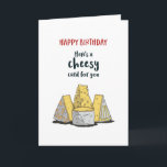Cute Cheese Pun Funny Cheesy Birthday Kaart<br><div class="desc">Grappig en schattig verjaardagskaart voor degenen die van puns en humor houden. Ideaal om je vrienden en familie geluk te wensen met hun verjaardag. Bezoek onze winkel voor meer collectie met verjaardagskaarten. Je zult iets coole,  humoristische en soms sarcastische verjaardagskaarten vinden voor je speciale iemand.</div>