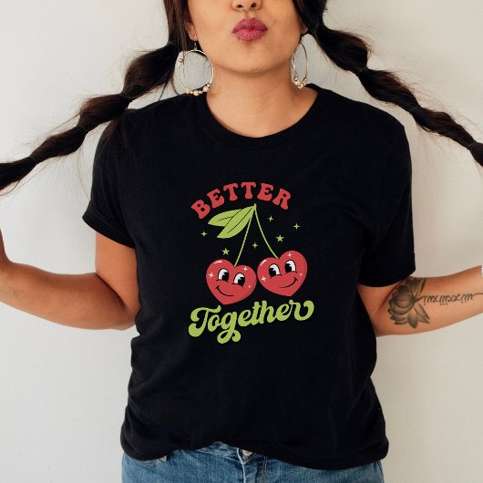 Cute Cherry Hearts Friends Better Together T-Shirt