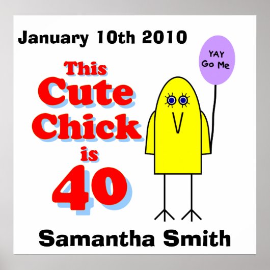 Cute chick is 40! poster (Voorkant)