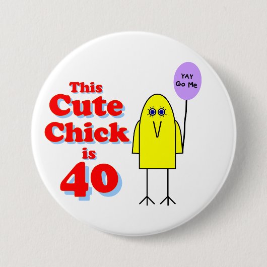 Cute chick is 40! ronde button 7,6 cm (Voorkant)