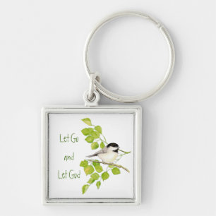Cute Chickadee "Let Go & Let God" Bird Natuur Sleutelhanger