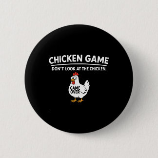 Cute Chicken Game Don't Look At The Chicken Funny  Ronde Button 5,7 Cm