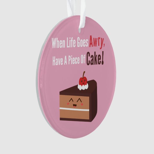 Cute Chocolate Cake Funny Quote Food Humor Ornament (voorkant)