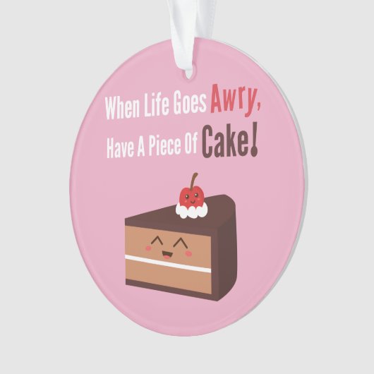 Cute Chocolate Cake Funny Quote Food Humor Ornament (voorkant)