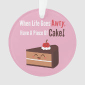 Cute Chocolate Cake Funny Quote Food Humor Ornament (voorkant)