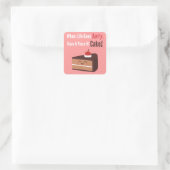Cute Chocolate Cake met Funny, maar True Quote Vierkante Sticker (Tas)