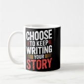 Cute Choose To Keep Writing Your Story Insrational Koffiemok (Links)