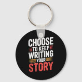 Cute Choose To Keep Writing Your Story Insrational Sleutelhanger (Voorkant)