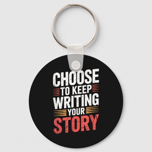 Cute Choose To Keep Writing Your Story Insrational Sleutelhanger (Voorkant)