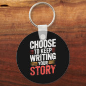 Cute Choose To Keep Writing Your Story Insrational Sleutelhanger (Voorkant)