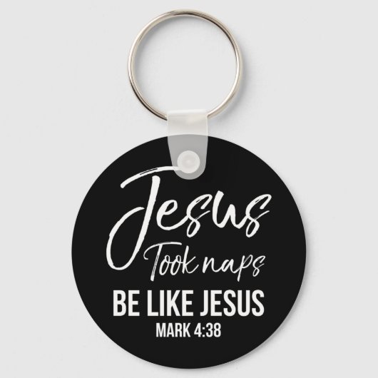Cute Christelijk mama Jesus Took Naps is als Jezus Sleutelhanger (Voorkant)
