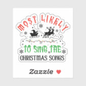 Cute Christmas Most likely to Sing Christmas Songs Sticker (Vel)