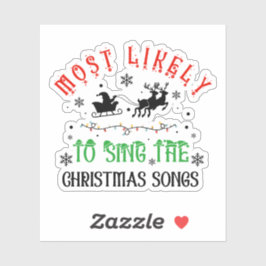Cute Christmas Most likely to Sing Christmas Songs Sticker