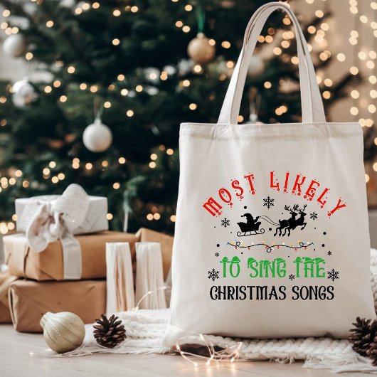 Cute Christmas Most likely to Sing Christmas Songs Tote Bag