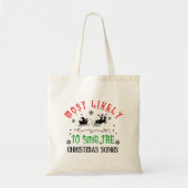 Cute Christmas Most likely to Sing Christmas Songs Tote Bag (Voorkant)