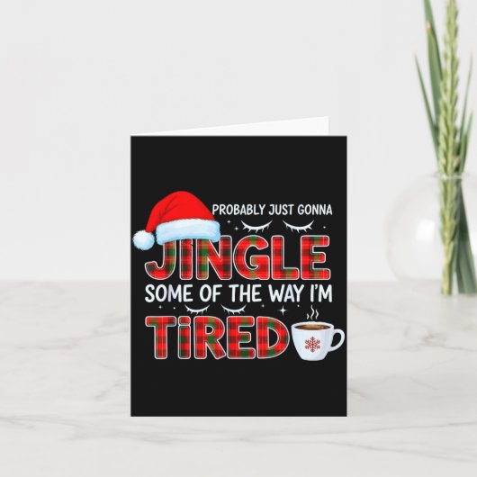 Cute Christmas Probably Just Going To Jingle Some  Kaart (Voorkant)