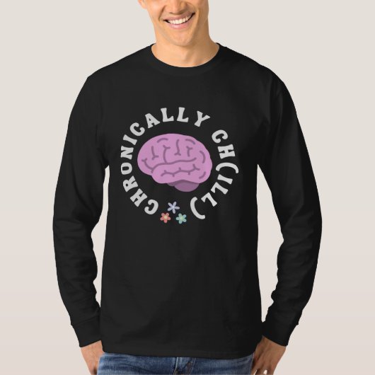 Cute Chronically Ch ill for Mental Health Awarenes T-shirt (Voorkant)
