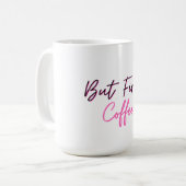 Cute Coffee-Mok - maar eerste koffie Koffiemok (Voorkant links)