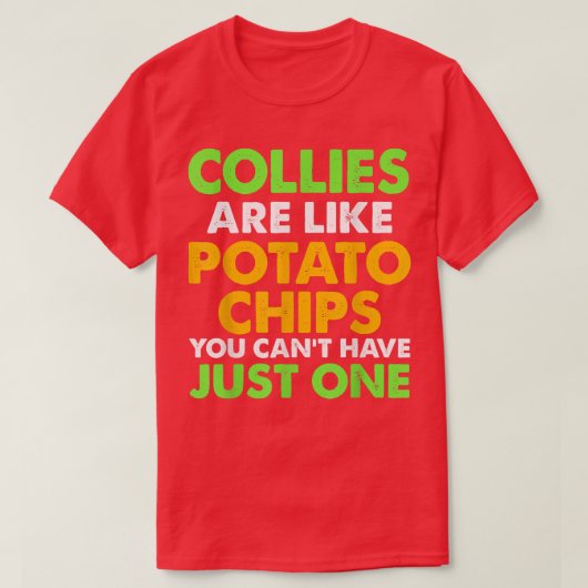 Cute COLLIES zijn als aardappelchips COLLIE Funny T-shirt (Design voorkant)