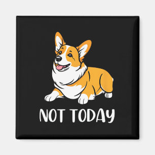 Cute Corgi Gift Funny Dog Lover not Today Lazy Ani Magneet