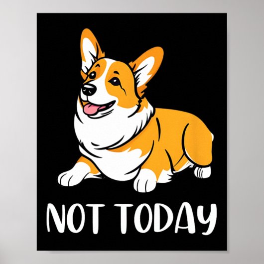 Cute Corgi Gift Funny Dog Lover not Today Lazy Ani Poster (Voorkant)